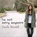 I&#039;m Not Sorry Anymore by Jamie Bendell