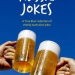 Aussie Jokes: A True Blue Collection of Cheeky Australian Jokes