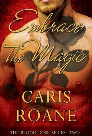 Embrace the Magic (The Blood Rose #2)