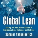 Global Lean: Seeing the New Waste Rooted in Communication, Distance, and Culture