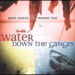 Water Down the Ganges by Prem Joshua