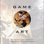 Game Art: Art from 40 Video Games and Interviews with Their Creators