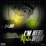 I&#039;m Here All Week by A-Dubb