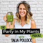 The Party in My Plants Podcast