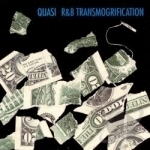 R&amp;B Transmogrification by Quasi