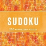 Sudoku: 250 Perplexing Puzzles