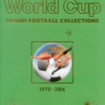 World Cup 1970-2014: Panini Football Collections