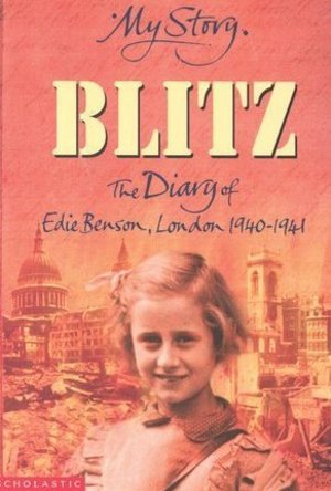 Blitz: The Diary of Edie Benson, London, 1940-1941