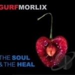 Soul &amp; The Heal by Gurf Morlix