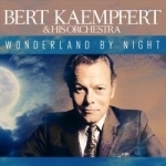 Wonderland by Night by Bert Kaempfert / Bert Kaempfert &amp; His Orchestra