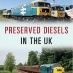 Preserved Diesels in the UK