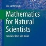 Mathematics for Natural Scientists: Fundamentals and Basics: 2016