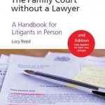 The Family Court without a Lawyer: A Handbook for Litigants in Person