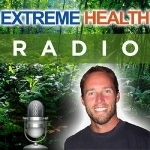 Extreme Health Radio - Radio.NaturalNews.com