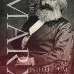 Karl Marx: An Intellectual Biography