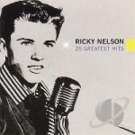 25 Greatest Hits by Rick Nelson