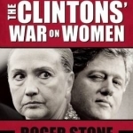 The Clintons&#039; War on Women
