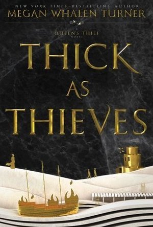 Thick as Thieves (The Queen&#039;s Thief #5)