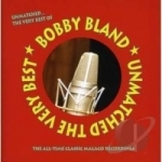 Unmatched: The Very Best Of by Bobby &quot;Blue&quot; Bland