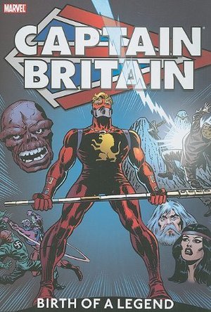 Captain Britain - Volume 1: Birth of a Legend