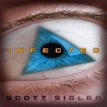 Infected by Scott Sigler
