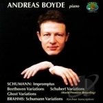 Andreas Boyde Plays Schumann &amp; Brahms by Andreas Boyde / Schumann