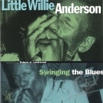 Swinging the Blues by Little Willie Anderson