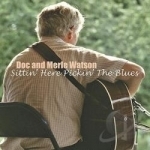 Sittin&#039; Here Pickin&#039; the Blues by Doc Watson / Doc Watson &amp; Merle Watson