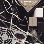 Still Alive by DJ Mayonnaise