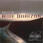 Songs of the Wide Horizon by Chris Nole