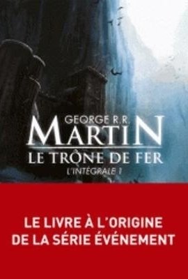 Le trône de fer: l&#039;intégrale 4 - Volume 1