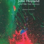 John Hoyland RA: Scatter the Devils