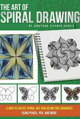 The Art of Spiral Drawing: Learn to create spiral art and geometric drawings using pencil, pen, and more