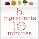 Five Ingredients, Ten Minutes