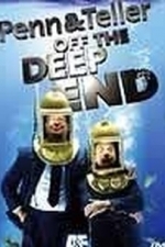 Penn &amp; Teller: Off the Deep End (2005)