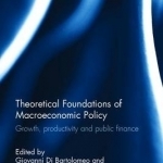 Theoretical Foundations of Macroeconomic Policy: Growth, Productivity and Public Finance