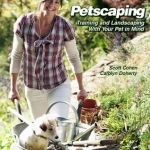 Petscaping: Training and Landscaping with Your Pet in Mind