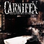 Dead in My Arms by Carnifex