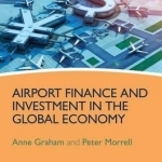 Airport Finance and Investment in the Global Economy