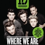 One Direction: Where We are (100% Official): Our Band, Our Story