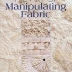 The Art of Manipulating Fabric