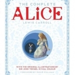 The Complete Alice: Alice&#039;s Adventures in Wonderland and Through the Looking-Glass and What Alice Found There
