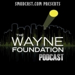 The Wayne Foundation Podcast