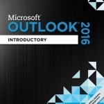 Shelly Cashman Series Microsoft Office 365 &amp; Outlook 2016: Introductory