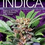Cannabis Indica: The Essential Guide to the World&#039;s Finest Marijuana Strains: Volume 2