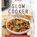 150 Slow Cooker Recipes: Inspired Ideas for Everyday Cooking