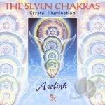 Seven Chakras: Crystal Illumination by Aeoliah