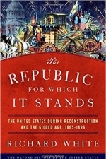 The Republic for Which It Stands: The United States during Reconstruction and the Gilded Age, 1865-1896