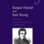 Kaspar Hauser and Karl Konig