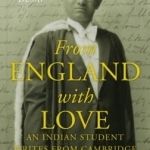 From England with Love: An Indian Student Writes from Cambridge (1926 27)